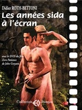 Didier Roth-Bettoni et John Greyson - Les années sida à l'écran - Avec le DVD du film Zero Patience de John Greyson. 1 DVD