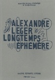 Alexandre Léger - Longtemps éphémère.
