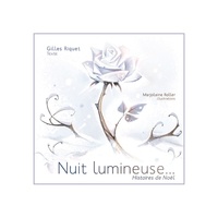 Riquet Gilles - Nuit lumineuse ... histoires de Noël.