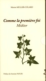 Marion Muller-Colard - Comme la première foi : prier et méditer - 2 volumes.