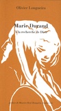 Olivier Longueira - Marie Durand - Ou le combat pour la foi.