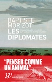 Baptiste Morizot - Les diplomates - Cohabiter avec les loups sur une autre carte du vivant.