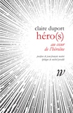 Claire Duport - Héro(s) - Au coeur de l'héroïne.