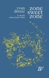 Yvan Detraz - Zone Sweet Zone - La marche comme projet urbain.