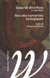 Deborah Bird Rose - Vers des humanités écologiques - Suivi de Oiseaux de pluie.