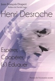 Jean-François Draperi - Henri Desroche - Espérer, coopérer, (s')éduquer.