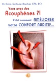 Erica Guilane-Nachez - Vous avez des acouphènes ?! - Voici comment améliorer votre confort auditif....