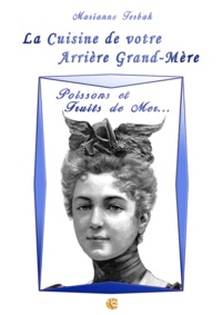 Marianne Terbak - Poissons et Fruits de Mer... - Les Recettes de votre Arrière Grand-Mère.