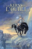 Feldrik Rivat - Les Kerns de l'oubli Tome 3 : Résurrections.