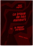 Alain Jugnon - La trique de nos meneurs ou le Nanar chrétien.
