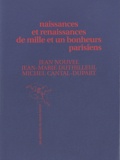 Jean Nouvel et Jean-Marie Duthilleul - Naissances et renaissances de mille et un bonheurs parisiens.