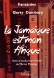 Gerty Dambury - La Jamaïque est mon Afrique.
