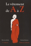 Sophie George - Le vêtement de A à Z - Encyclopédie thématique de la mode et du textile.