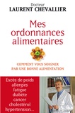Laurent Chevallier - Mes ordonnances alimentaires.