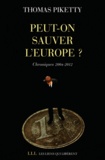 Thomas Piketty - Peut-on sauver l'Europe ? - Chroniques 2004-2012.