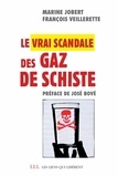 François Veillerette et Marine Jobert - Le vrai scandale des gaz de schiste.
