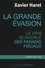 Xavier Harel - La grande évasion - Le vrai scandale des paradis fiscaux.