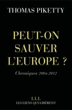 Thomas Piketty - Peut-on sauver l'Europe ? - Chroniques 2004-2012.