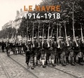 Dominique Rouet - Le Havre 1914-1918 - Les carnets d'Edmond Derome.