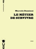 Marcelo Damiani - Le métier de survivre.