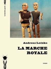 Andreas Latzko - La marche royale.