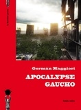 German Maggiori - Apocalypse gaucho.
