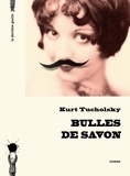 Kurt Tucholsky - Bulles de savon.