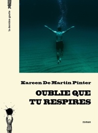 Kareen de Martin Pinter - Oublie que tu respires.