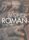 Jérôme Baschet et Jean-Claude Bonne - Le Monde roman par-delà le Bien et le Mal - Une iconographie du lieu sacré.