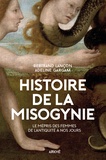Adeline Gargam et Bertrand Lançon - Histoire de la misogynie - Le mépris des femmes, de l'Antiquité à nos jours.
