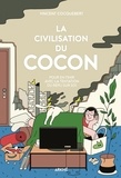 Vincent Cocquebert - La civilisation du cocon - Pour en finir avec la tentation du repli sur soi.