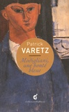 Patrick Varetz - Modigliani, une bonté bleue.