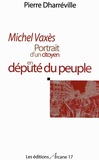 Pierre Dharréville - Michel Vaxès - Portrait d'un citoyen en député du peuple.
