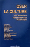 Patrice Cohen-Séat et Alain Hayot - Oser la culture.