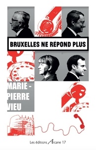 Marie-Pierre Vieu - Bruxelles ne répond plus.