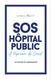 Jacqueline de Grandmaison - SOS Hôpital public - A l'épreuve du Covid.