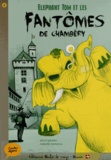 David Gautier et Isabelle Mandrou - Elephant Tom et les fantômes de Chambéry.