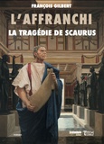 François Gilbert - La tragédie de Scaurus.