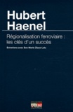 Hubert Haenel - Régionalisation ferroviaire : les clés d'un succès.