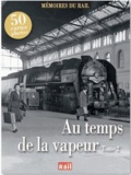  La Vie du Rail - Au temps de la vapeur - Tome 2.