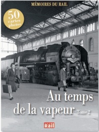  La Vie du Rail - Au temps de la vapeur - Tome 2.