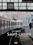 Didier Leroy et Paul-Henri Bellot - La gare Saint-Lazare et sa banlieue - 150 ans d'histoire.