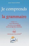 Jean-Pierre Bonne - Je comprends la grammaire CE2 - Cahier n° 2.