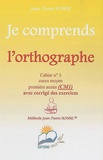 Jean-Pierre Bonne - Je comprends l'orthographe CM1 - Cahier n° 3.