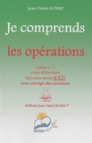 Jean-Pierre Bonne - Je comprends les opérations CE2 - Cahier n° 2.