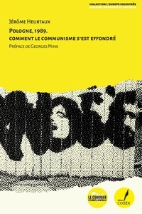 Jérôme Heurtaux - Pologne 1989 - Comment le communisme s'est effrondré.