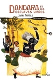 Jarid Arraes - Dandara et les esclaves libres.