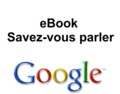 Michel Martin - Savez-vous parler Google ?.