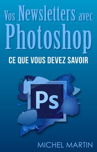 Michel Martin - Des newsletters avec Photoshop.