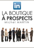 Michel Martin - LinkedIn, la boutique à prospects.